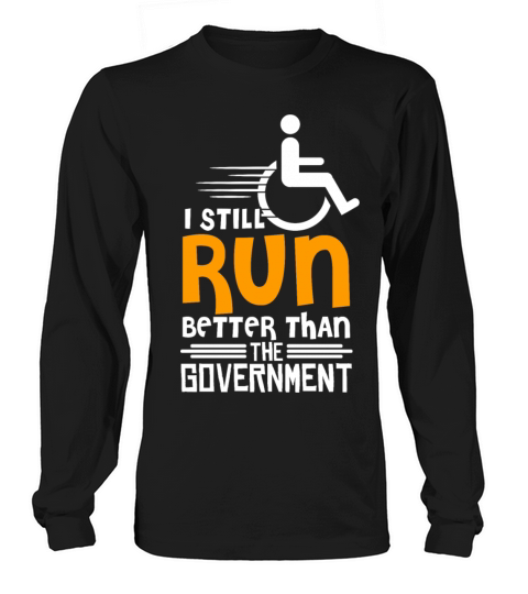 I Still Run Better Than The Goverment Long sleeved Unisex