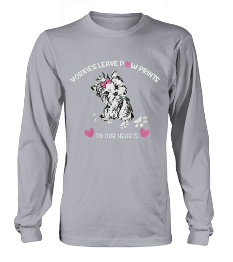 Yorkies leave paw prints on our hearts Long sleeved Unisex