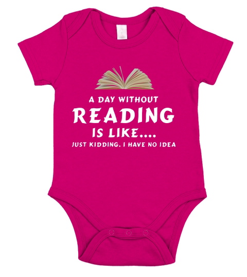 A Day Without Reading Is Like Tshirt Short Sleeve Baby One-Piece