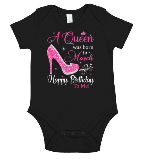 A Queen was born in March Happy Birthday To Me Short Sleeve Baby One-Piece
