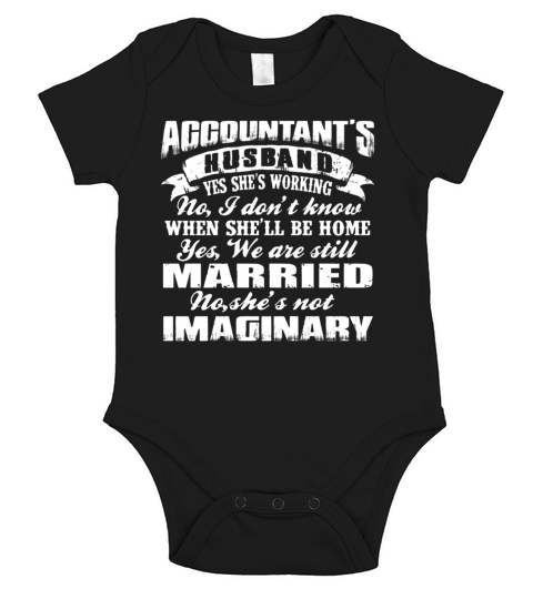 Accountant - Accountants husband is working T-Shirt Short Sleeve Baby One-Piece