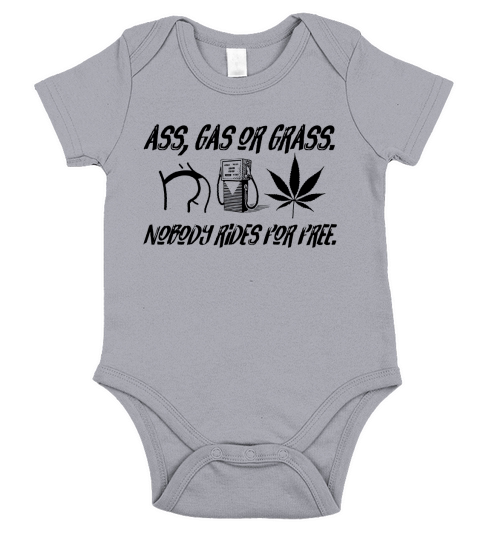 Ass, Gas or Grass, Nobody Rides for Free Short Sleeve Baby One-Piece