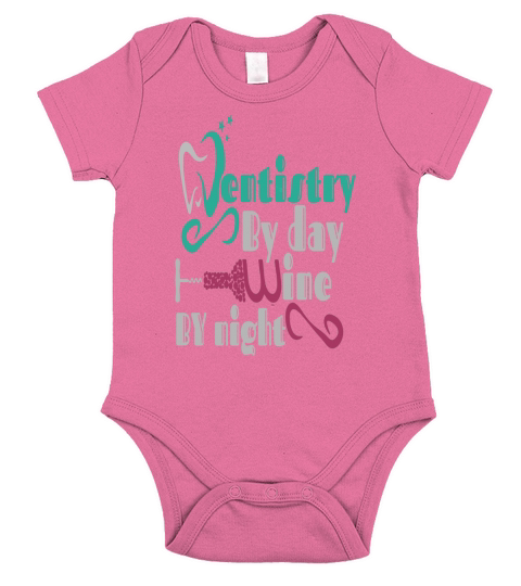 Dentistry By Day Wine By Night Funny Drinking Dentist Short Sleeve Baby One-Piece
