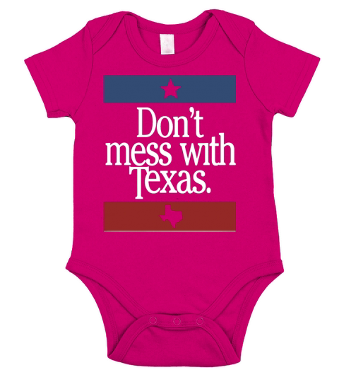 Don t Mess With Texas T-Shirt Short Sleeve Baby One-Piece