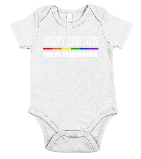 Dont Like Me Fuck Off Problem Solved Funny LGBT Short Sleeve Baby One-Piece