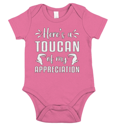 Heres A Toucan Of My Appreciation Watcher Toucans Short Sleeve Baby One-Piece