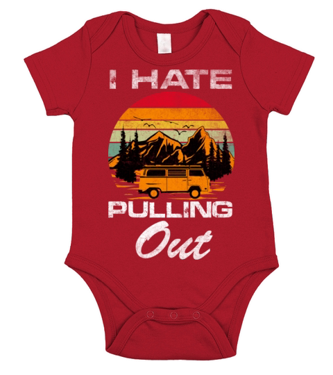 I Hate Pulling Vintage Quote Out Funny Camper RV C Short Sleeve Baby One-Piece