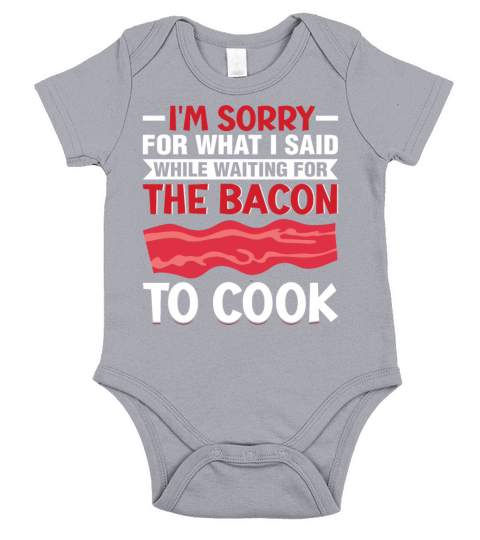 Im Waiting for the Bacon to Cook - Pig Meat Grill Short Sleeve Baby One-Piece