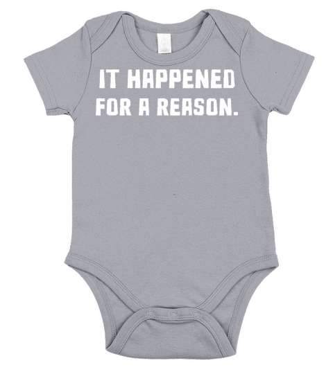 It Happened For a Reason T-Shirt Short Sleeve Baby One-Piece