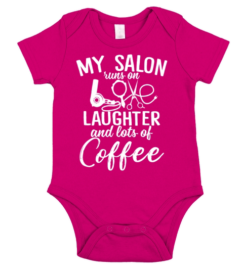 My Salon Runs On Love Laughter And Lots Of Coffee Short Sleeve Baby One-Piece