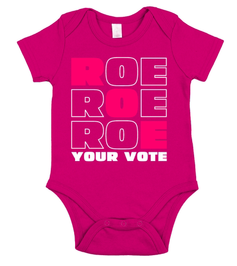 Roe Roe Roe Your Vote Pro Choice Short Sleeve Baby One-Piece