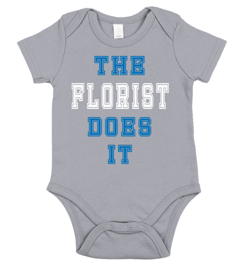 The Florst does it Florist Gift Short Sleeve Baby One-Piece