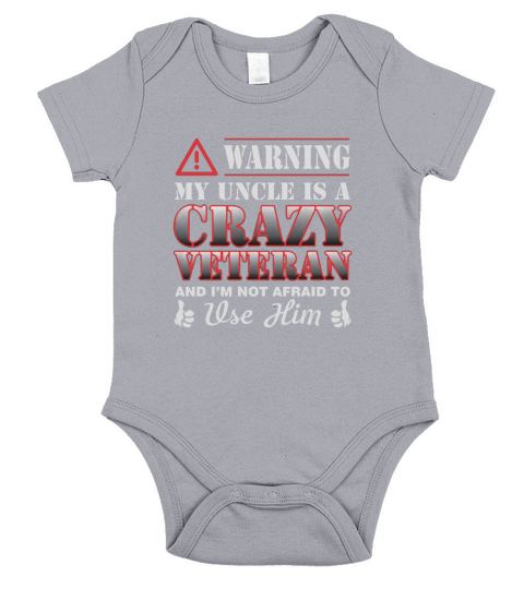 Warning My Uncle Is A Crazy Veteran Shirt hoodie tank top Short Sleeve Baby One-Piece