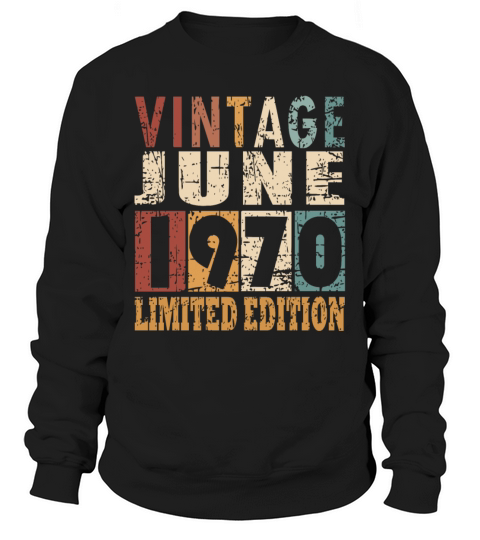 1970 vintage born in June gift Sweatshirt Unisex