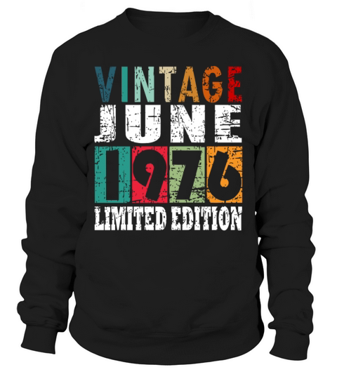 1976 vintage born in June gift Sweatshirt Unisex