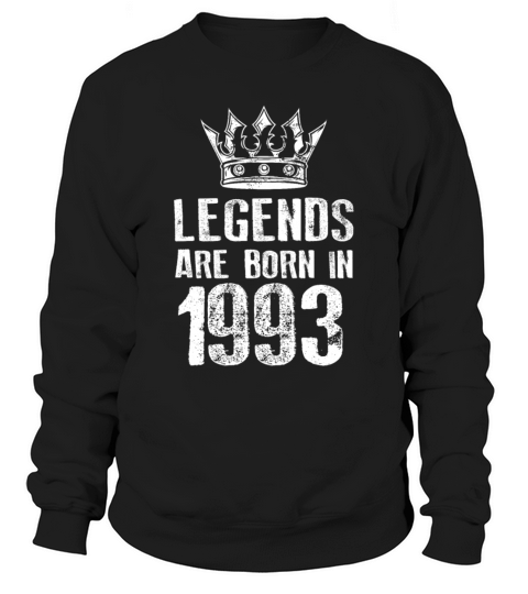 1993 legends born in Sweatshirt Unisex