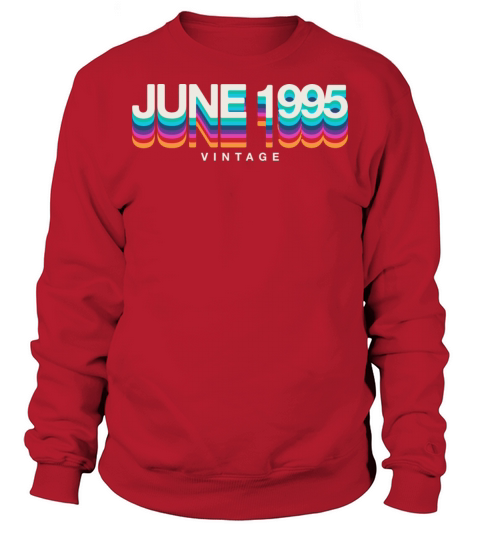 1995 vintage born in June gift Sweatshirt Unisex