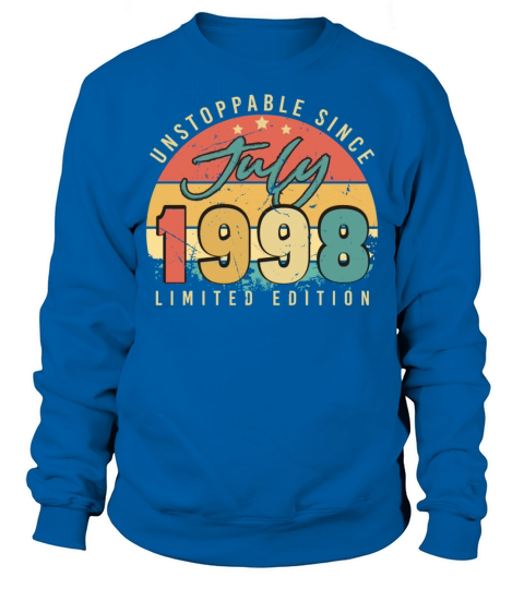 1998 July Birthday Greeting Sweatshirt Unisex