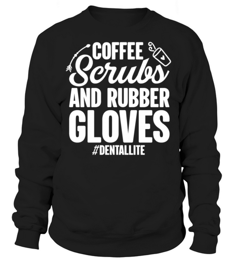 Coffee And Rubber Gloves T Shirt Sweatshirt Unisex