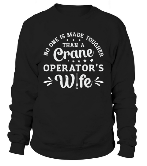 Crane Operators Wife Worker Construction Site Sweatshirt Unisex