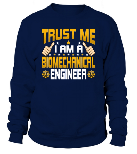 Funny Im a Biomechanical Engineer Engineering Sweatshirt Unisex