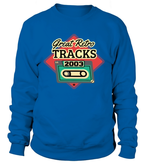 Great Retro Tracks 2003 Cassette Vintage Birthday Sweatshirt Unisex
