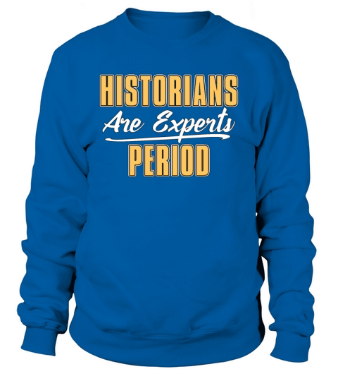 Historian Historians Are Historian Team Historians Sweatshirt Unisex