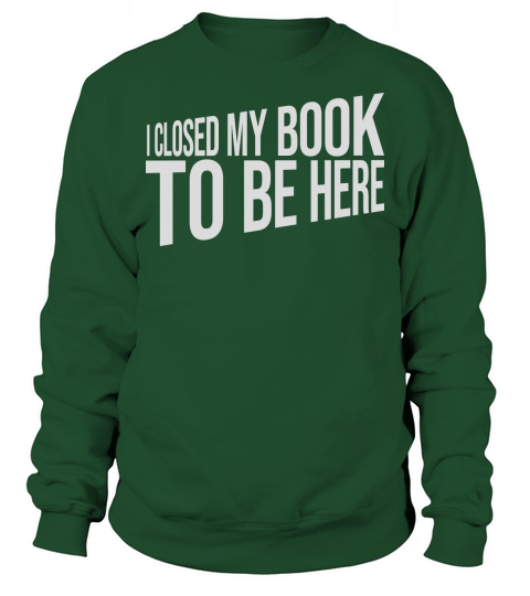 I closed my book Sweatshirt Unisex
