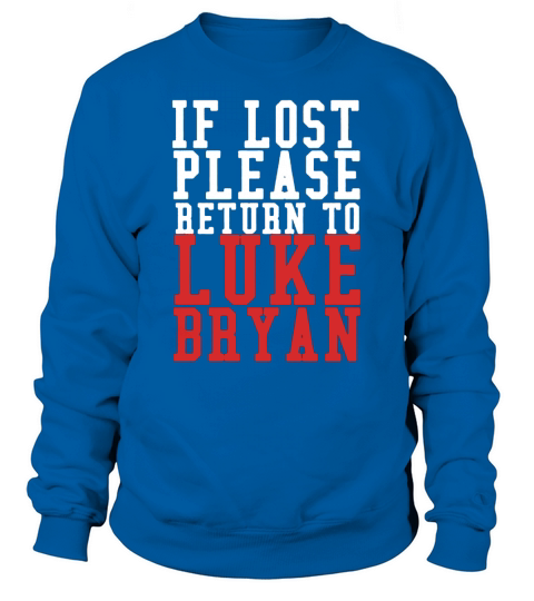 If Lost Please Return To Luke Bryan Sweatshirt Unisex