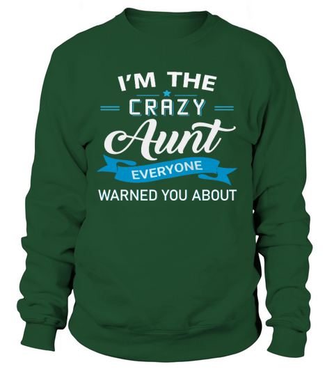 Im The Crazy Aunt Sweatshirt Unisex