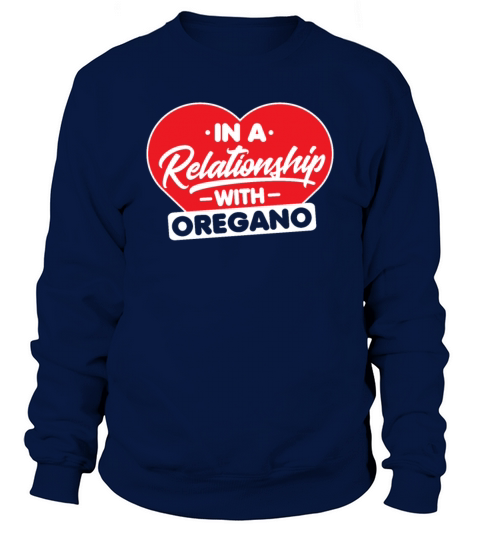 In a Relationship with Oreganos - Funny Oregano Sweatshirt Unisex