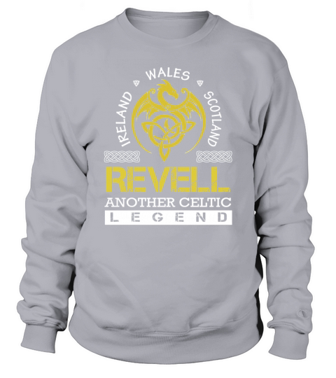 Ireland Wales Scotland REVELL Another Celtic Legend Name Shirts Sweatshirt Unisex