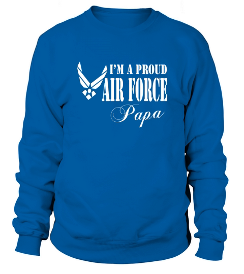 mens pride u s army im a proud air force papa t shirt Sweatshirt Unisex