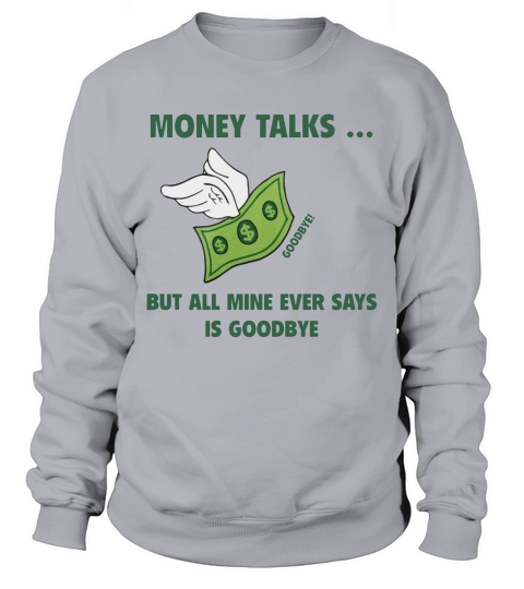 Money Talks Sweatshirt Unisex
