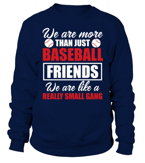 More Than Just Baseball Friends Sweatshirt Unisex