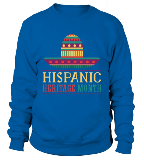 National Hispanic Heritage Month Sweatshirt Unisex