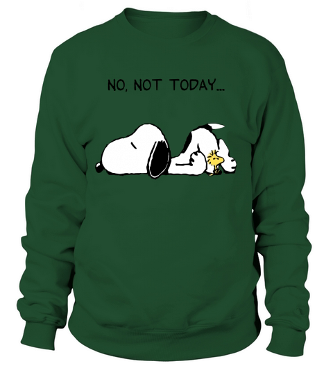 No, Not Today Snoopy - Unisex Long Sleeve Sweatshirt Unisex