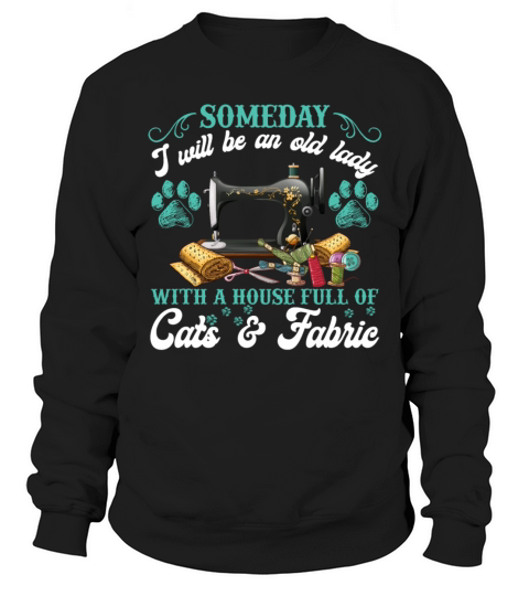 Old Lady With A House Full Of Cats And Fabric Sweatshirt Unisex