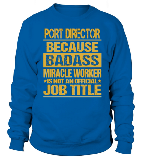 PORT DIRECTOR Badass Sweatshirt Unisex