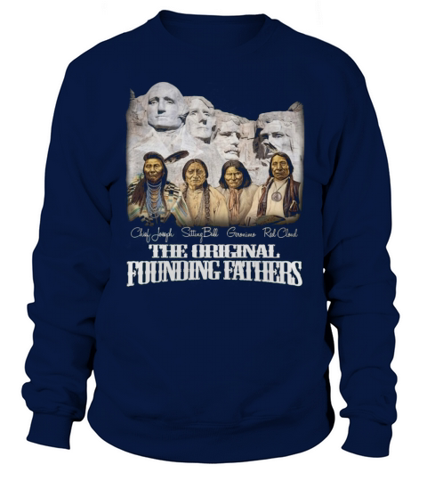The original founding fathers gift tshirt Sweatshirt Unisex