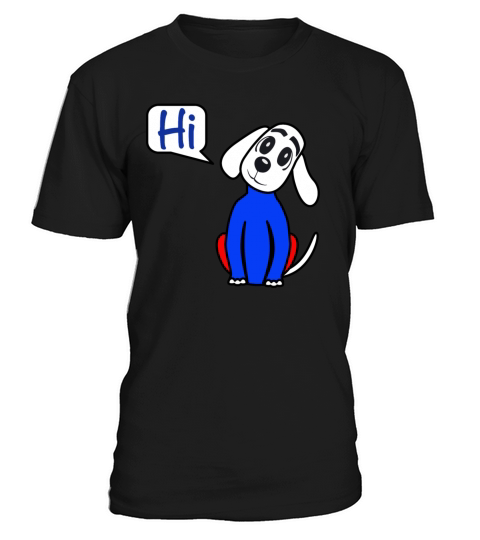 Dog saying hi T-Shirt Unisex