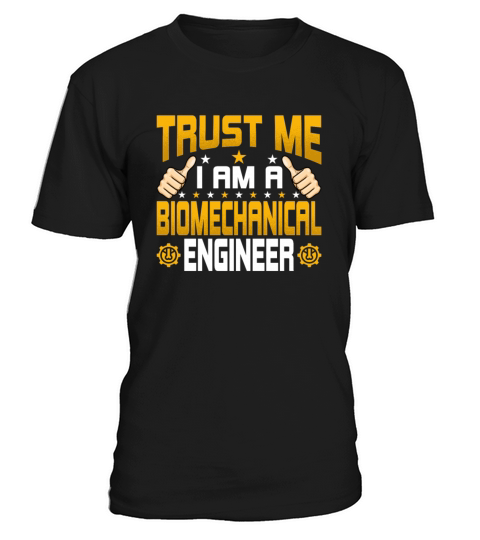 Funny Im a Biomechanical Engineer Engineering T-Shirt Unisex