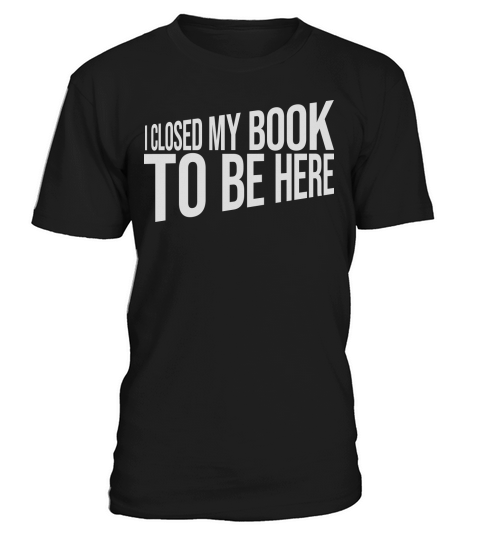 I closed my book T-Shirt Unisex