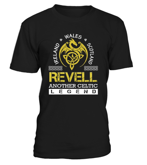 Ireland Wales Scotland REVELL Another Celtic Legend Name Shirts T-Shirt Unisex