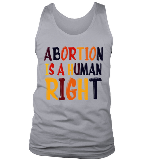 Abortion Is A Human Right Pro Choice Pro Roe Women Tank Top Unisex