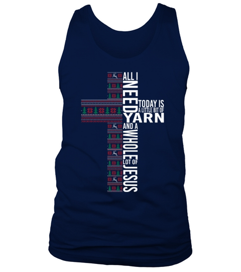 All I Need Today Is A Little Bit Of Yarn Tank Top Unisex
