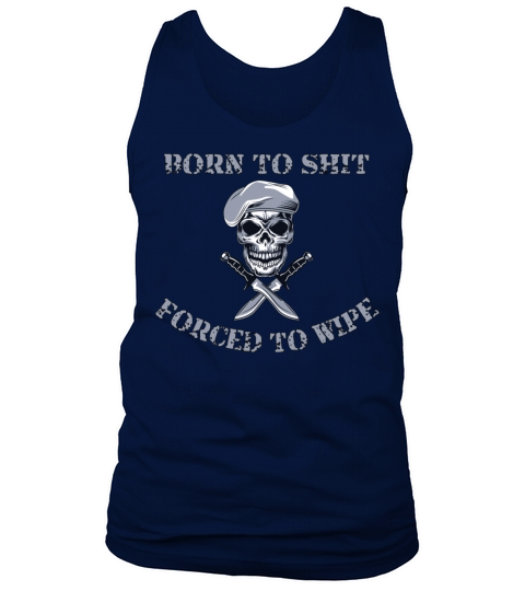 Born to Shit Forced to Wipe Tank Top Unisex