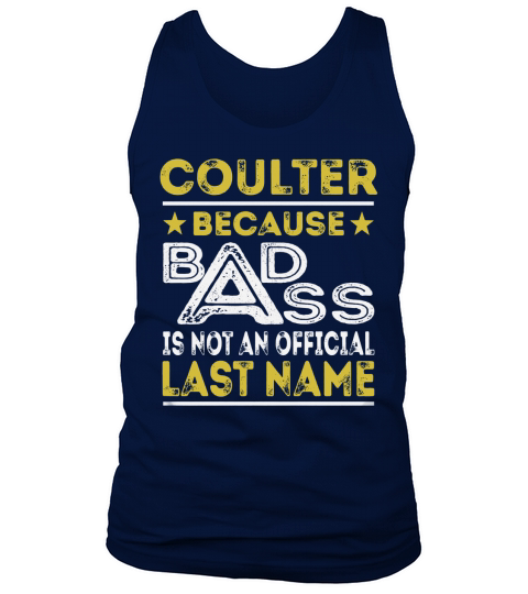 COULTER Because BADASS is not an Official Last Name Shirts Tank Top Unisex
