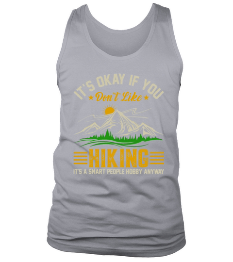 Hiking - Its a Smart People Hobby Mountains Hiker Tank Top Unisex