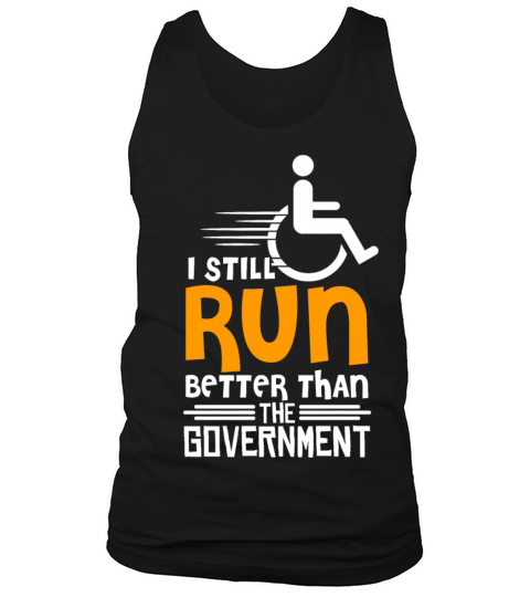 I Still Run Better Than The Goverment Tank Top Unisex